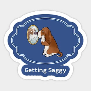 Getting Saggy Sticker